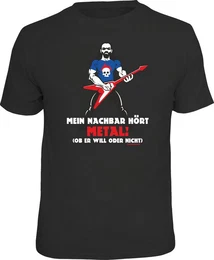 T-Shirt mein Nachbar hrt Metal - ob er will oder nicht