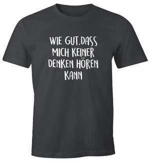 MoonWorks Print-Shirt Herren T-Shirt Spruch wie gut dass mich keiner denken hören kann
