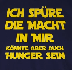 Shirtracer Rundhalsshirt Ich spüre die Macht in mir könnte aber auch Hunger sein Sprüche Statement mit Spruch 