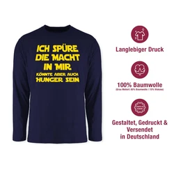 Shirtracer Rundhalsshirt Ich spüre die Macht in mir könnte aber auch Hunger sein Sprüche Statement mit Spruch 