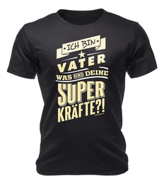 T-Shirt ich bin Vater, was sind Deine Superkrfte?