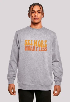 F4NT4STIC Sweatshirt Ski More Worry Less