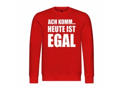 deinshirt Rundhalspullover Herren Ach komm Heute ist egal Mit Print Motiv Rot