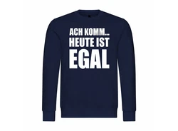 deinshirt Rundhalspullover Herren Ach komm Heute ist egal Mit Print Motiv Dunkelblau/Blau