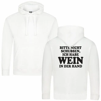 deinshirt Kapuzenpullover Bitte nicht schubsen habe Wein in der Hand Weiß/Creme