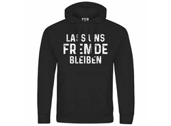 deinshirt Kapuzenpullover Herren Lass uns Fremde bleiben Schwarz/Grün/Blau/Braun