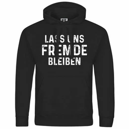 Kapuzenpullover Herren Kapuzenpullover Lass uns Fremde bleiben Mit Print Motiv, Grafik