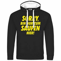 Kapuzenpullover Herren Kapuzenpullover Sorry bin nur zum saufen hier Mit Print Motiv, Grafik