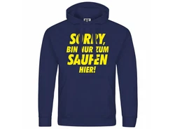 deinshirt Kapuzenpullover Herren Sorry bin nur zum saufen hier Dunkelblau/Hellblau