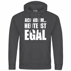 deinshirt Kapuzenpullover Herren Ach komm Heute ist egal Hellgrau/Dunkelgrau/Grau/Schwarz/Creme