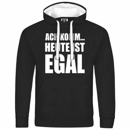 Kapuzenpullover Herren Kapuzenpullover Ach komm Heute ist egal Mit Print Motiv, Grafik