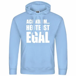 Kapuzenpullover Herren Kapuzenpullover Ach komm Heute ist egal Mit Print Motiv, Grafik