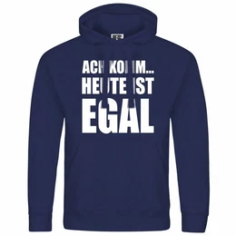 Kapuzenpullover Herren Kapuzenpullover Ach komm Heute ist egal Mit Print Motiv, Grafik