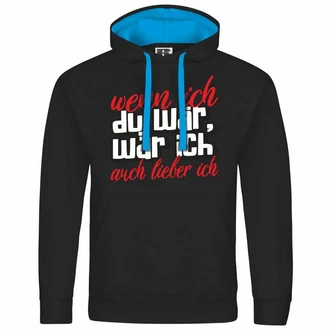 deinshirt Kapuzenpullover Herren Wenn ich du wäre wäre ich auch lieber ich Schwarz/Rot/Blau deinshirt Kapuzenpullover Herren Wenn ich du wäre wäre ich auch lieber ich Schwarz/Rot/Blau