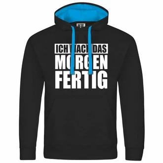 deinshirt Kapuzenpullover Ich mach das Morgen fertig