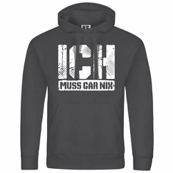 deinshirt Kapuzenpullover Ich muss gar nix Hellgrau/Dunkelgrau/Dunkelblau/Gold/Grau/Schwarz
