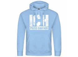 deinshirt Kapuzenpullover Ich muss gar nix Hellblau/Blau
