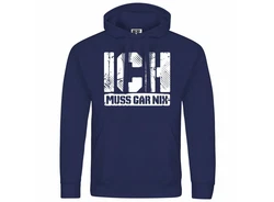 deinshirt Kapuzenpullover Ich muss gar nix Dunkelblau