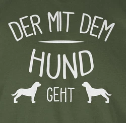 Shirtracer T-Shirt Der mit dem Hund geht Sprüche Statement mit Spruch Dunkelgrün