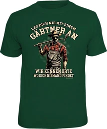 T-Shirt leg dich nie mit einem Grtner an