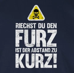 Shirtracer T-Shirt Riechst du den Furz ist der Abstand zu kurz Sprüche Statement mit Spruch Dunkelblau/Rot/Blau/Braun/Grau