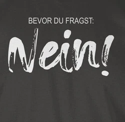 Shirtracer T-Shirt Bevor du fragst NEIN Statement Dunkelblau/Braun/Beige/Schwarz/Hellblau/Blau/Mintgrün/Orange