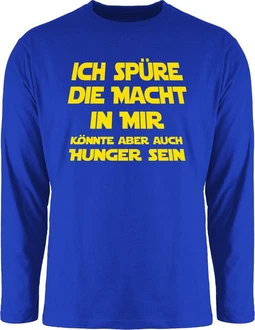 Shirtracer Rundhalsshirt Ich spüre die Macht in mir könnte aber auch Hunger sein Sprüche Statement mit Spruch Blau/Hellblau/Dunkelblau