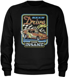 Rundhalspullover You Drive Me Fucking Insane Sweatshirt