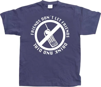 Hybris T-Shirt Friends Don't Let Friends Drink And Dial Hybris T-Shirt Friends Don't Let Friends Drink And Dial