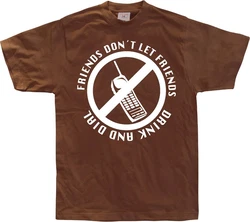Hybris T-Shirt Friends Don't Let Friends Drink And Dial Braun/Dunkelbraun