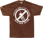 Hybris T-Shirt Friends Don't Let Friends Drink And Dial Braun/Dunkelbraun