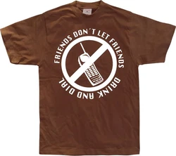 Hybris T-Shirt Friends Don't Let Friends Drink And Dial Braun/Dunkelbraun