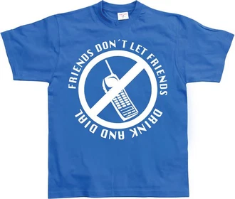 Hybris T-Shirt Friends Don't Let Friends Drink And Dial Hybris T-Shirt Friends Don't Let Friends Drink And Dial