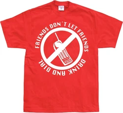 Hybris T-Shirt Friends Don't Let Friends Drink And Dial 