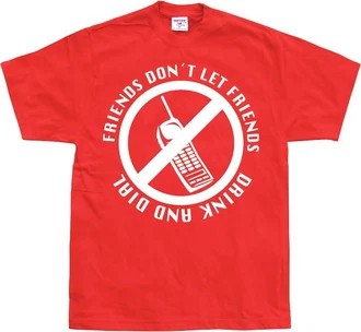 Hybris T-Shirt Friends Don't Let Friends Drink And Dial Hybris T-Shirt Friends Don't Let Friends Drink And Dial