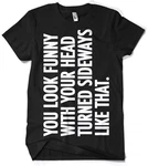 Hybris T-Shirt You Look Funny With Your Head Schwarz