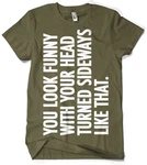 Hybris T-Shirt You Look Funny With Your Head Dunkelgrün