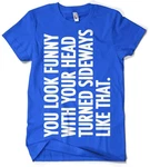 Hybris T-Shirt You Look Funny With Your Head Hellblau/Blau
