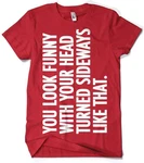 Hybris T-Shirt You Look Funny With Your Head Rot/Dunkelrot