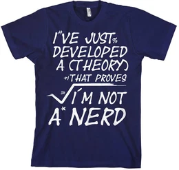 T-Shirt A Theory I'm Not A Nerd T-Shirt
