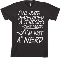 T-Shirt A Theory I'm Not A Nerd T-Shirt