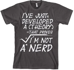 T-Shirt A Theory I'm Not A Nerd T-Shirt