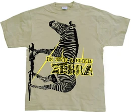 T-Shirt I'm Such A Fuckin Zebra T-Shirt