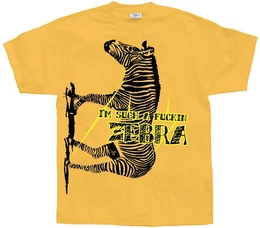 T-Shirt I'm Such A Fuckin Zebra T-Shirt