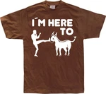 Hybris T-Shirt I'm Here To Kick Ass Braun/Bordeaux