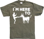 Hybris T-Shirt I'm Here To Kick Ass Dunkelgrün