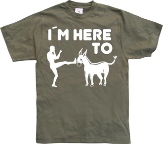 Hybris T-Shirt I'm Here To Kick Ass Dunkelgrün Hybris T-Shirt I'm Here To Kick Ass Dunkelgrün