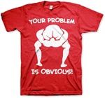 Hybris T-Shirt Your Problem Is Obvious Rot/Rosa/Dunkelrot/Grau
