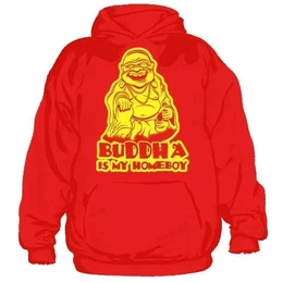 Hoodie Buddha Is My Homeboy Hoodie