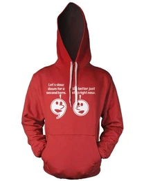Hoodie Let's Slow Down For A Second Hoodie